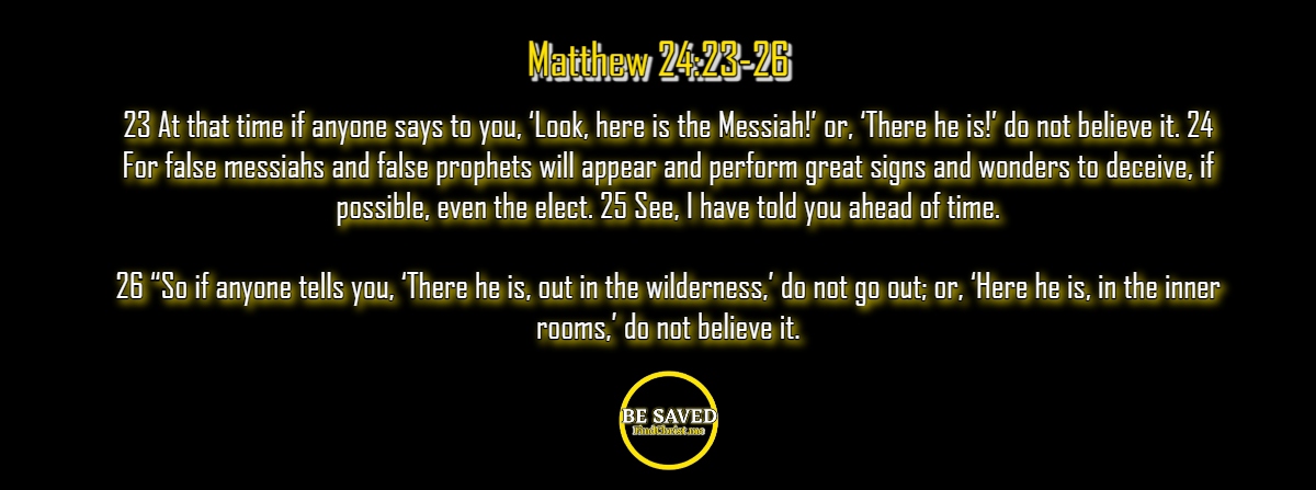 Matthew 24_23-26, False Prophets set up Jesus's followers